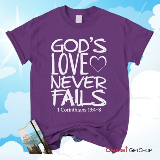 1 Corinthians 134 8 God's Love Never Fails, Bible Verse Unisex Shirt, Hoodie