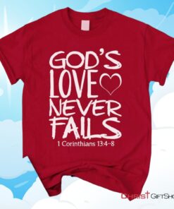 1 Corinthians 134 8 God's Love Never Fails, Bible Verse Unisex Shirt, Hoodie