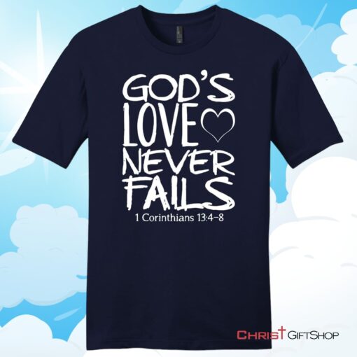 1 Corinthians 134 God's Love Never Fails, Bible Verse, Unisex Shirt, Hoodie