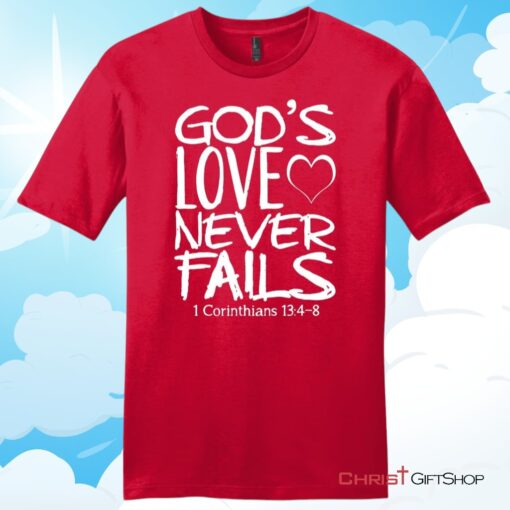 1 Corinthians 134 God's Love Never Fails, Bible Verse, Unisex Shirt, Hoodie