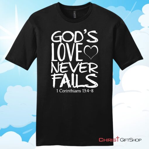 1 Corinthians 134 God's Love Never Fails, Bible Verse, Unisex Shirt, Hoodie