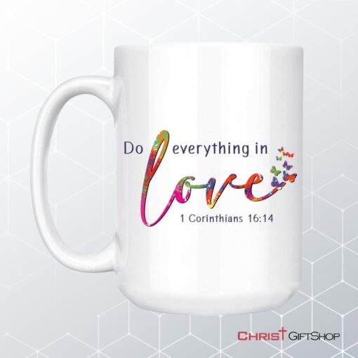 1 Corinthians 1614 Niv Do Everything In Love Coffee Mug