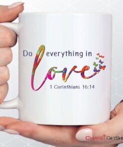 1 Corinthians 1614 Niv Do Everything In Love Coffee Mug