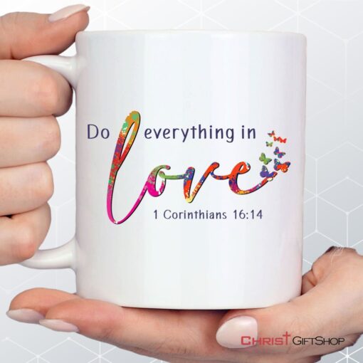 1 Corinthians 1614 Niv Do Everything In Love Coffee Mug