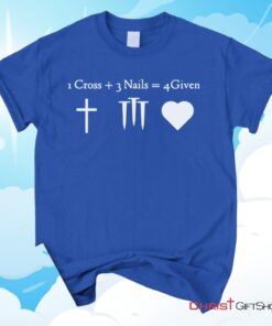 1 Cross + 3 Nails = 4 Given, Jesus Christ, Christian Unisex T Shirt, Sweatshirt, Hoodie