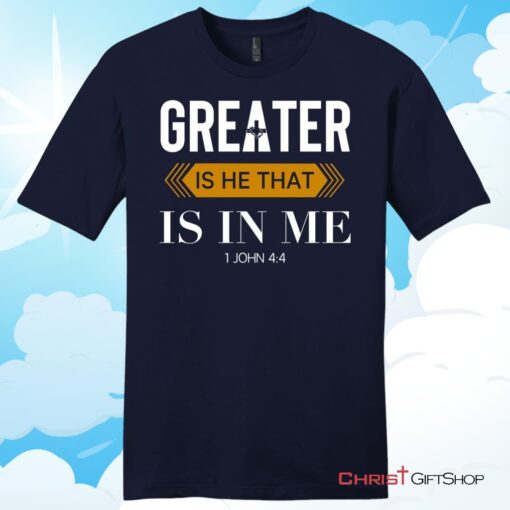 1 John 44 Greater is He that is in me mens Christian T Shirt