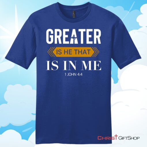 1 John 44 Greater is He that is in me mens Christian T Shirt