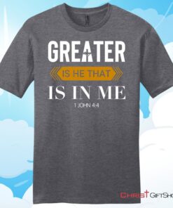 1 John 44 Greater is He that is in me mens Christian T Shirt