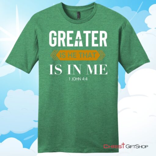 1 John 44 Greater is He that is in me mens Christian T Shirt