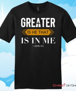 1 John 44 Greater is He that is in me mens Christian T Shirt