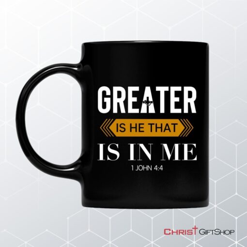 1 John 44 Greater Is He That Is In Me, Christian Coffee Mug