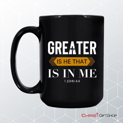 1 John 44 Greater Is He That Is In Me, Christian Coffee Mug