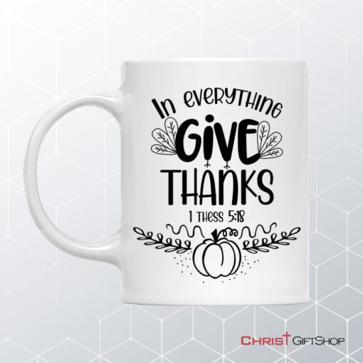 1 Thess 518 In Everything Give Thanks Fall Coffee Mug