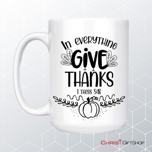 1 Thess 518 In Everything Give Thanks Fall Coffee Mug