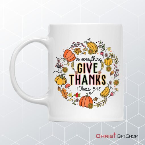 1 Thessalonians 518 In Everything Give Thanks Coffee Ceramic Mug