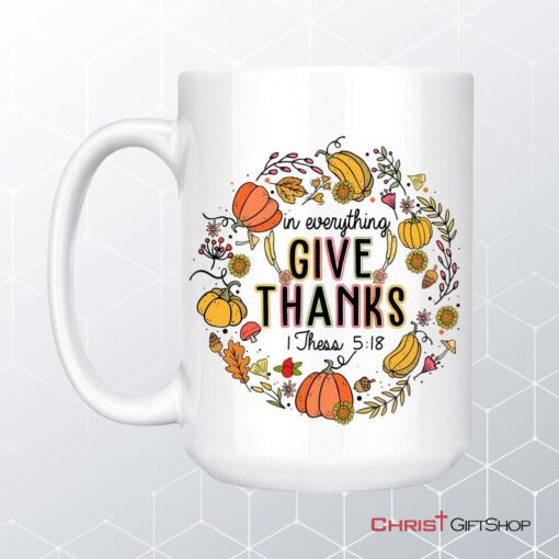 1 Thessalonians 518 In Everything Give Thanks Coffee Ceramic Mug