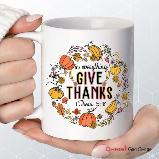 1 Thessalonians 518 In Everything Give Thanks Coffee Ceramic Mug