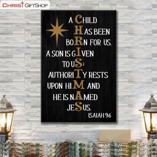 A Child Has Been Born For Us Isaiah 96 Christmas Wall Art Poster, Canvas Print