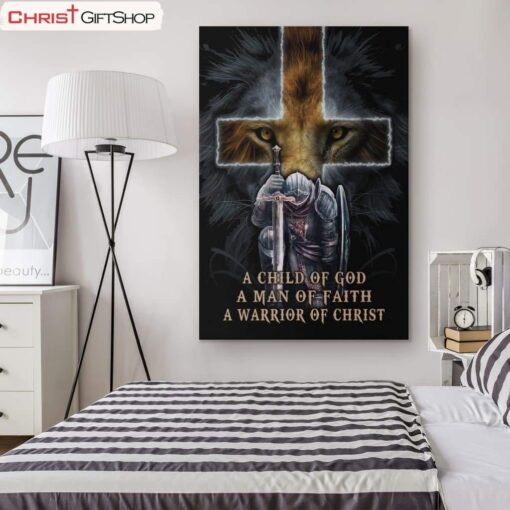 A Child Of God A Man Of Faith A Warrior Of Christ Canvas - Christian Wall Art