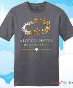 A Lot Can Happen In 3 Days Mens Christian Unisex T Shirt, Sweatshirt, Hoodie