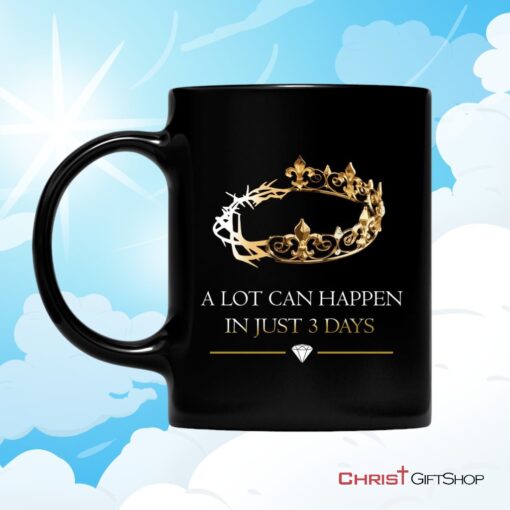 A Lot Can Happen In 3 Days, Crown Of Thorns, Christian Coffee Mug