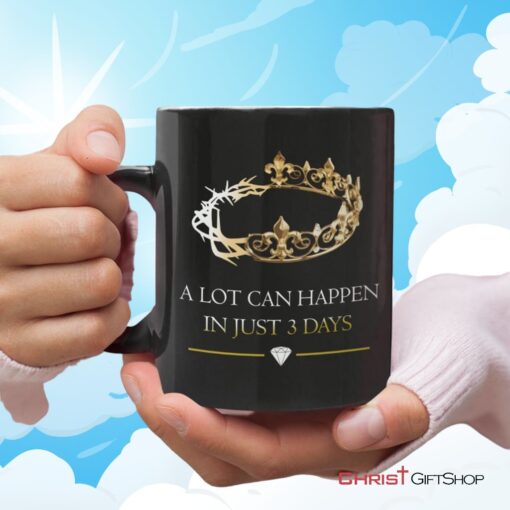 A Lot Can Happen In 3 Days, Crown Of Thorns, Christian Coffee Mug