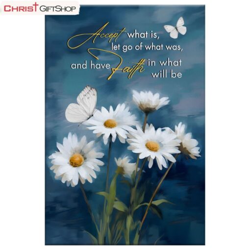 Accept What Is Let Go Of What Was, Daisies And Butterflie, Christian Wall Art Canvas