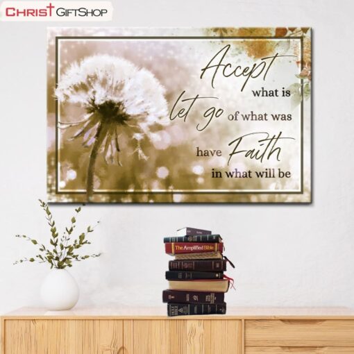 Accept What Is Let Go Of What Was Wall Art Canvas Christian Wall Art