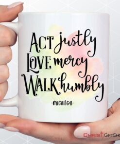 Act Justly Love Mercy Micah 68 Coffee Mug