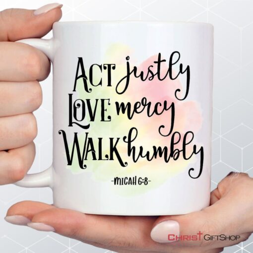 Act Justly Love Mercy Micah 68 Coffee Mug