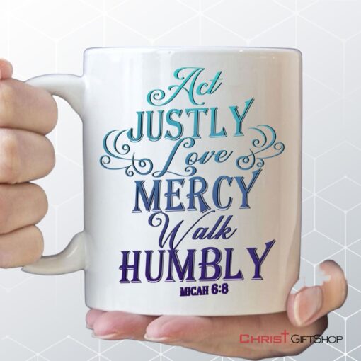 Act Justly Love Mercy Walk Humbly Coffee Mug