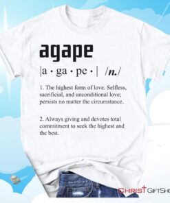 Agape Love Definition Christian Unisex T Shirt, Sweatshirt, Hoodie