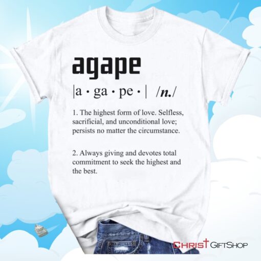 Agape Love Definition Christian Unisex T Shirt, Sweatshirt, Hoodie