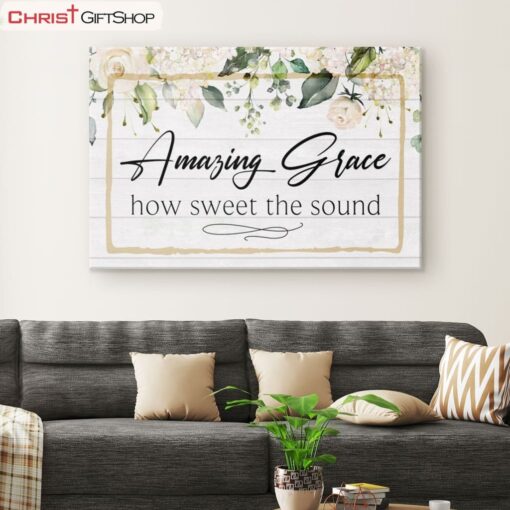 Amazing Grace How Sweet The Sound Poster, Canvas Print - Amazing Grace Wall Art