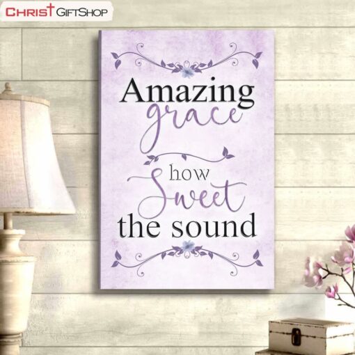 Amazing Grace How Sweet The Sound Wall Art, Amazing Grace Wall Decor