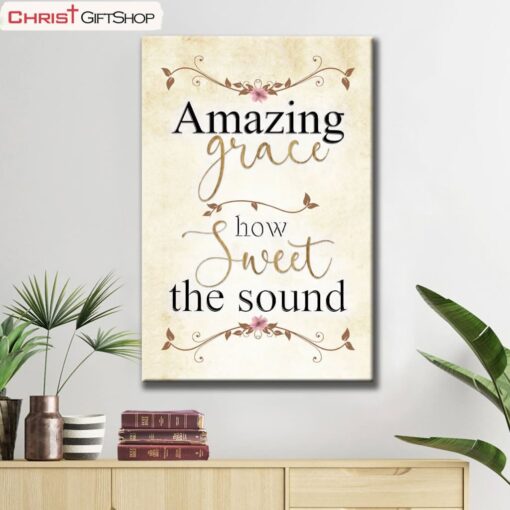 Amazing Grace How Sweet The Sound Wall Art, Amazing Grace Wall Decor