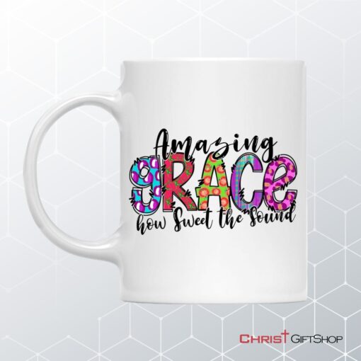 Amazing Grace How Sweet The Sound, Christian Coffee Mug