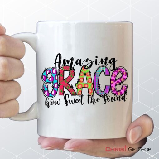 Amazing Grace How Sweet The Sound, Christian Coffee Mug