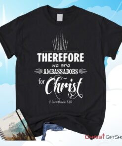 Ambassadors For Christ 2 Corinthians 520 Christian Unisex T Shirt, Sweatshirt, Hoodie