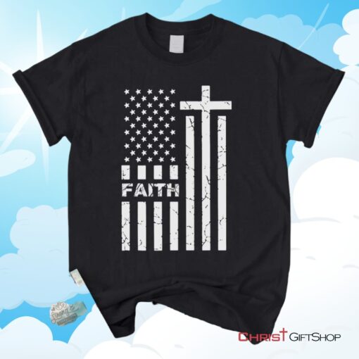 American Flag And Faith Christian Unisex T Shirt, Sweatshirt, Hoodie