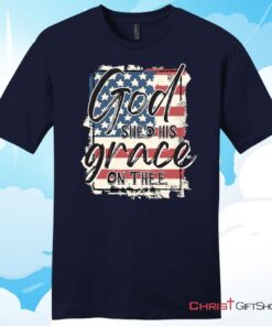 American Flag God Shed His Grace On Thee Unisex Shirt, Hoodie