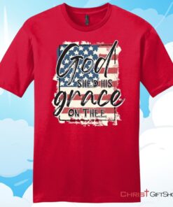 American Flag God Shed His Grace On Thee Unisex Shirt, Hoodie