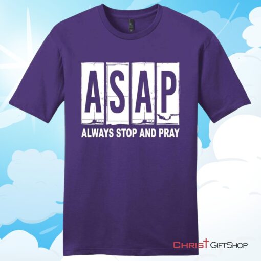 ASAP Always Stop And Pray Unisex T Shirt, Hoodie, Sweatshirt