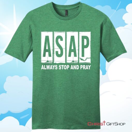 ASAP Always Stop And Pray Unisex T Shirt, Hoodie, Sweatshirt