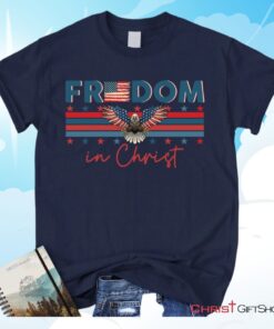 Bald Eagle Freedom In Christ Unisex T Shirt, Sweatshirt, Hoodie