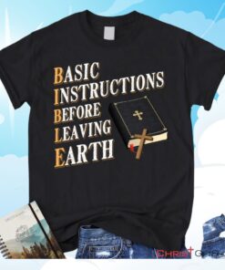 Basic Instructions Before Leaving Earth Christian Unisex T Shirt, Sweatshirt, Hoodie