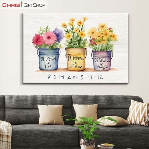 Be Joyful In Hope Patient In Affliction Faithful In Prayer, Flower Pots Wall Art