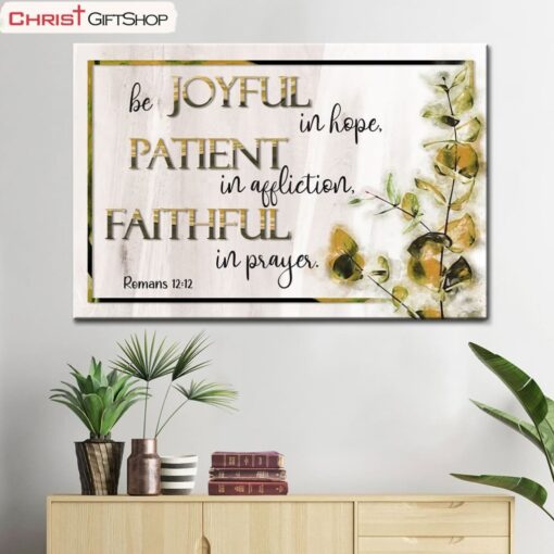 Be Joyful In Hope Romans 1212, Bible Verse, Christian Wall Art Canvas