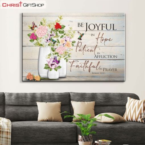 Be Joyful In Hope Romans 1212, Hummingbird, Flower Vase Wall Art