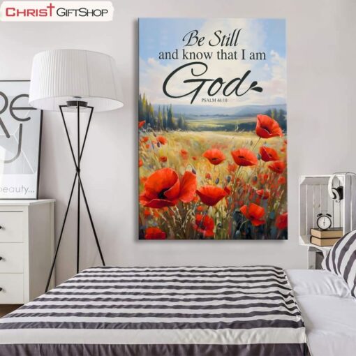 Be Still And Know Psalm 4610, Poppy Field Wall Art